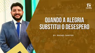 QUANDO A ALEGRIA SUBSTITUI O DESESPERO | Ev. Rafael Santos | IPB Ibatiba | CULTO AO VIVO