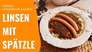 Linsen mit Spätzle - Schwäbisches Rezept einfach & schnell