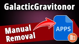 How to Manually Remove GalacticGravitonor Extension?