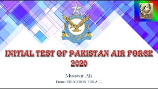 INITIAL TEST OF PAKISTAN AIR FORCE (PAF) 2020 by Musawir Ali ; From: M.A.S.  ACADEMY