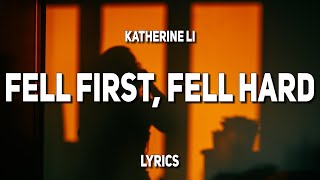 Katherine Li - Fell First, Fell Hard (Lyrics)