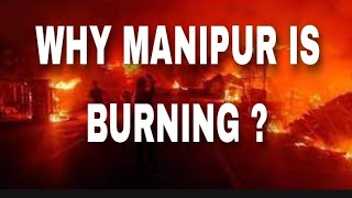 Manipur Burning | Causes and Solutions for Curb Violence