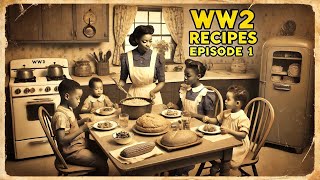 Cooking Like It’s the 1940s: Budget-Friendly WW2 Meals | Ep. 1