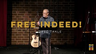 Free Indeed - Dave Takle