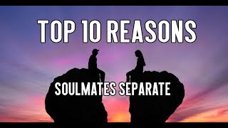 Top 10 Reasons Soulmates Separate