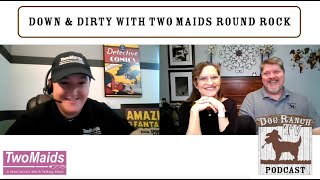 Down & Dirty with Two Maids Round Rock