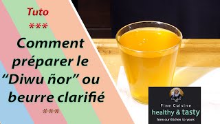 Tuto: Comment préparer le "Diwu ñor" ou beurre clarifié?