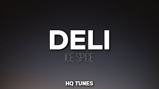 Ice Spice - Deli (Audio/Lyrics) 🎵 | she a baddie she shaking her p (grah) | Tiktok Song