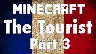 Minecraft - The Tourist (Part 3)