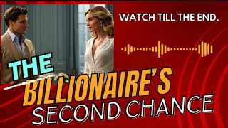 THE BILLIONAIRE’S SECOND CHANCE | Billionaire Audiobooks Romance Full Length | Audiobook Romance