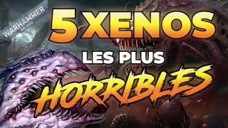 5 DES PIRES XENOS [1] - Warhammer 40k Lore