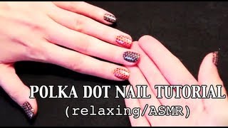 Polka Dot Nail Tutorial (relaxing)