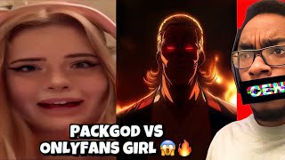 PACKGOD Is A *MENACE* 😂 | PackGod Vs Onlyfans Girl..! (REACTION)