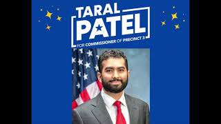 Taral Patel | Commissioner of Fort Bent County | Precinct 3 #TeamTaral #campaign