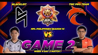 DIVERSION PLAY!!! 🔥🔥🔥 BLACKLIST VS. TNC PRO TEAM [FULLGAME 2] MPL-PH S14 | WEEK 4 DAY 2 MATCH 1 🔥🔥🔥