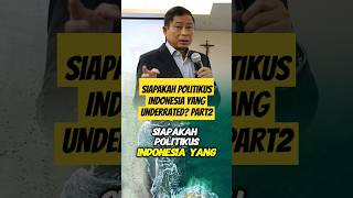 Siapakah politikus Indonesia yang underrated? Part II #short #feedshorts