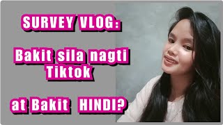 SURVEY VLOG # 1 | BAKIT SILA NAG TI TIKTOK AT KUNG BAKIT HINDI? | MARILYN GONZAGA VLOG