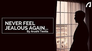 How To Get Rid Of Jealousy ?? How To Overcome Envy | Hindi | Arushi Teotia | 2020 @Abstract Talks