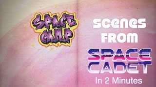 Space Cadet - Scenes Filmed at Space Camp in 2 Minutes