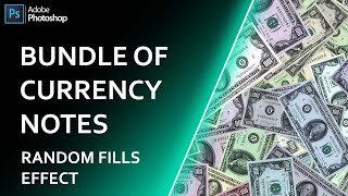 How to Create bundle of Currency Notes in Photoshop cc | Random Fills Effect | Photoshop Tutorial