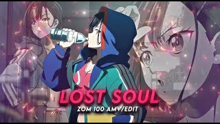 The Lost Soul Down X Lost Soul I Shizuka Zom 100 [AMV/Edit] | Remake @6ft3 | free clips + Overlay.