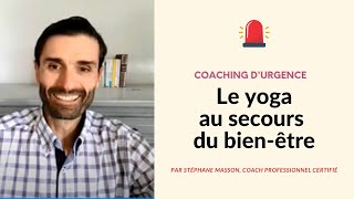 Le Yoga pour améliorer votre bien-être [ par Stéphane Masson, coach et psychopraticien ] 🧘🏽🔝