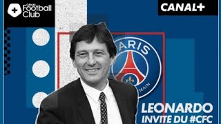 LEONARDO INVITÉ AU CANAL FOOTBALL CLUB !!! EXCELLENTE COMMUNICATION !!!