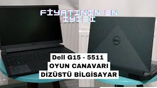 DELL G15-5511 OYUN CANAVARI BİLGİSAYARIN KUTU AÇILIMI VE ÖZELLİKLERİ