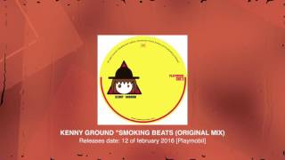 Kenny Ground - Smoking Beats (Original mix) [Playmobil]