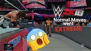 Normal Moves went Extreme| WWE 2k18 | OMG MOMENTS |