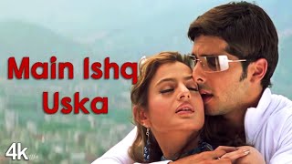 Main Ishq Uska Woh Aashiqui Hai Meri | Vaada | Amisha Patel, Zayed Khan | Alka Yagnik | Full Song