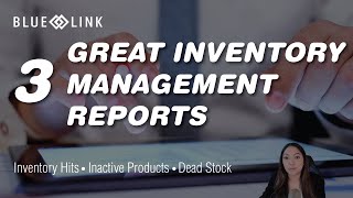 3 Great Inventory Management Reports | Blue Link ERP