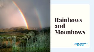 Rainbows and Moonbows