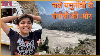 EP 5 |Char Dham Yatra 2022| Yamunotri To Gangotri |@TravelIsNirvana