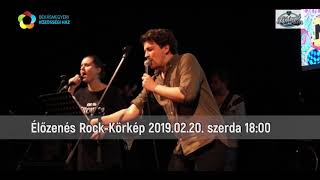 Élőzenés Rock- Körkép  2019.02.20.