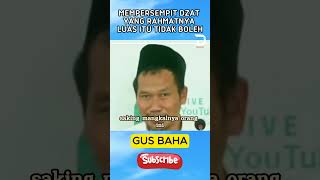 Gus Baha - Jangan Mempersempit Dzat yang RahmatNya luas #gusbahaterbaru #gusbaha #viral #ngaji