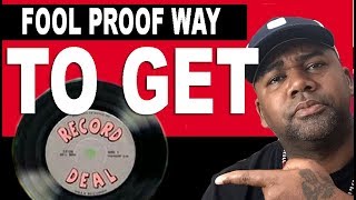 How to get SIGNED to a Major Record  Label -FOOL PROOF