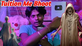 Tuition Me Bhoot|| Ghost In Tuition 👻 || Real Story || Mohan Dey