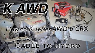 How to K Series AWD a CRX Cable to Hydro Conversion