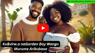 Ku$virw.a naGarden Boy Wangu Murume Arikubasa