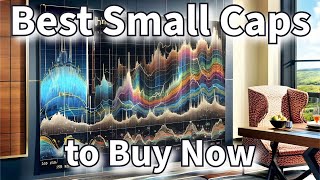 The Best Small Cap Stocks to Buy Now