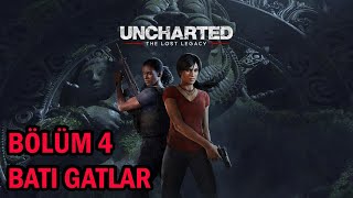 KAYIP MİRAS / UNCHARTED Legacy of Thieves Collection / Bölüm: 4 Batı Gatlar