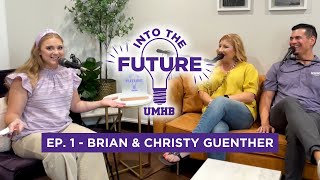 Into the Future - Ep. 1 - When Spaghetti is Your Miracle - Brian & Christy Guenther