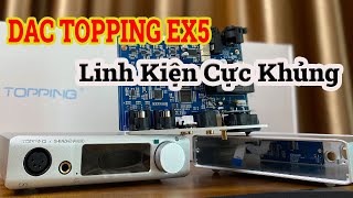 Khám phá Nội thất - Linh kiện khủng của DAC Topping EX5 đầu bảng phân khúc !