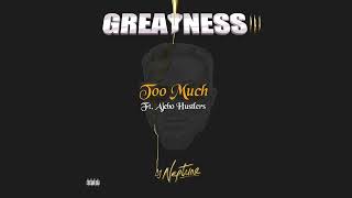 DJ Neptune & Ajebo Hustlers - Too Much