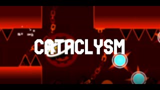 Cataclysm by Ggb0y (Showcase) (Geometry Dash)