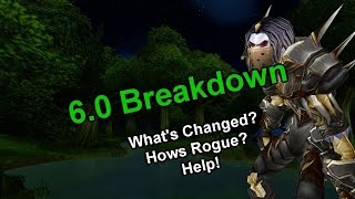 [6.0.2] Rogue Changes Breakdown - Basics for PvP - [Warlords of Draenor] [Sativ]