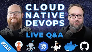 Cloud Native DevOps: Live AMA (Ep 218)