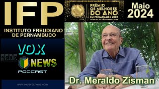 Vox Podcast - Entrevista com Dr. Meraldo Zisman ( por Alexandre Sá IFP )