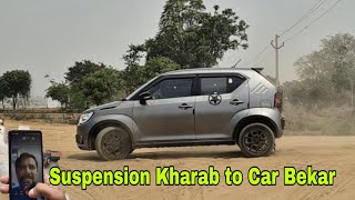 Suspension kharab to Car bekar sale kar do..